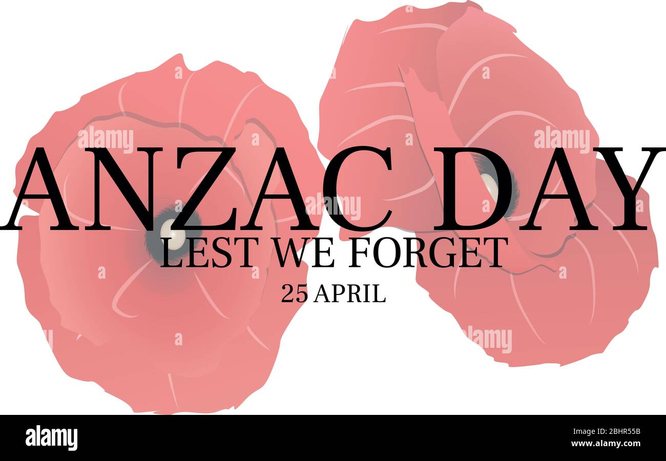 Remembering Anzac Day. Anzac Day inscription with words lest we forget and date with faded poppies in the background. Stock Photo