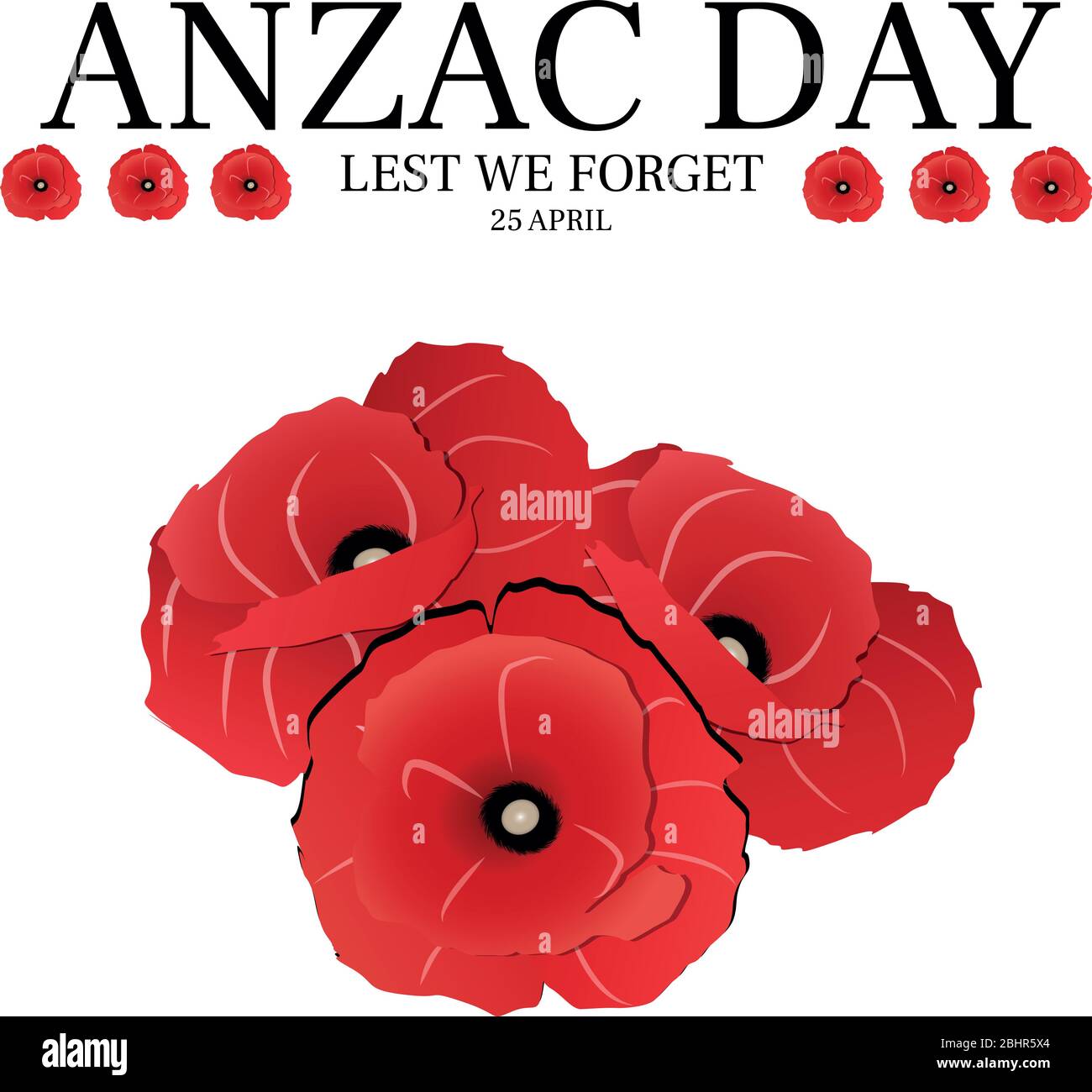 Anzac day. Red poppies with a reminder of Alzac's day, with the inscription 'lest we forget' and a date. Stock Photo