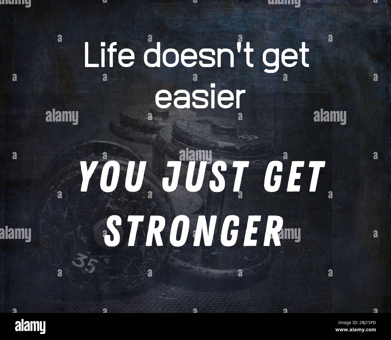 Inspirational Typographic Quote - Life doesn't get easier, You just get stronger Stock Photo