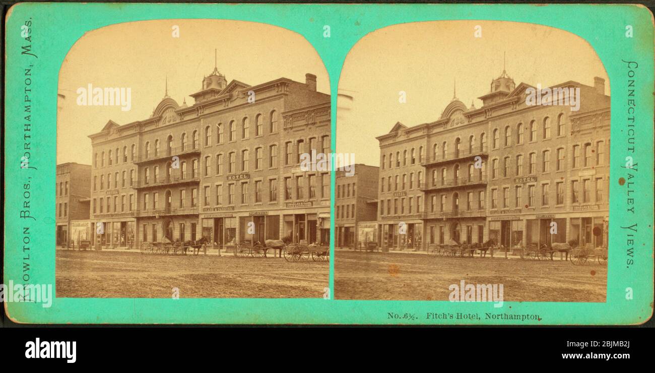 Fitch S Hotel Northampton Additional Title Connecticut Valley Views Knowlton Bros Photographer Robert N Dennis Collection Of Stereoscopic Stock Photo Alamy