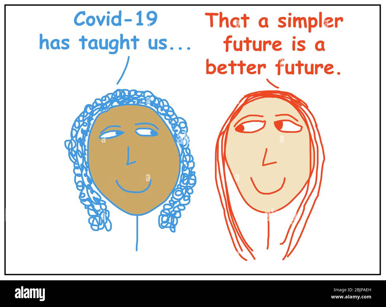 Color cartoon of two ethnically diverse women saying that Covid 19 has taught us that a simpler future is a better future. Stock Photo
