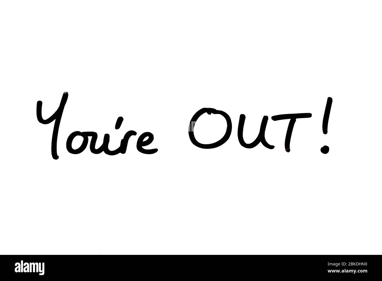 Youre OUT Handwritten On A White Background Stock Photo Alamy Youre OUT Handwritten On A White Background Stock Photo Alamy