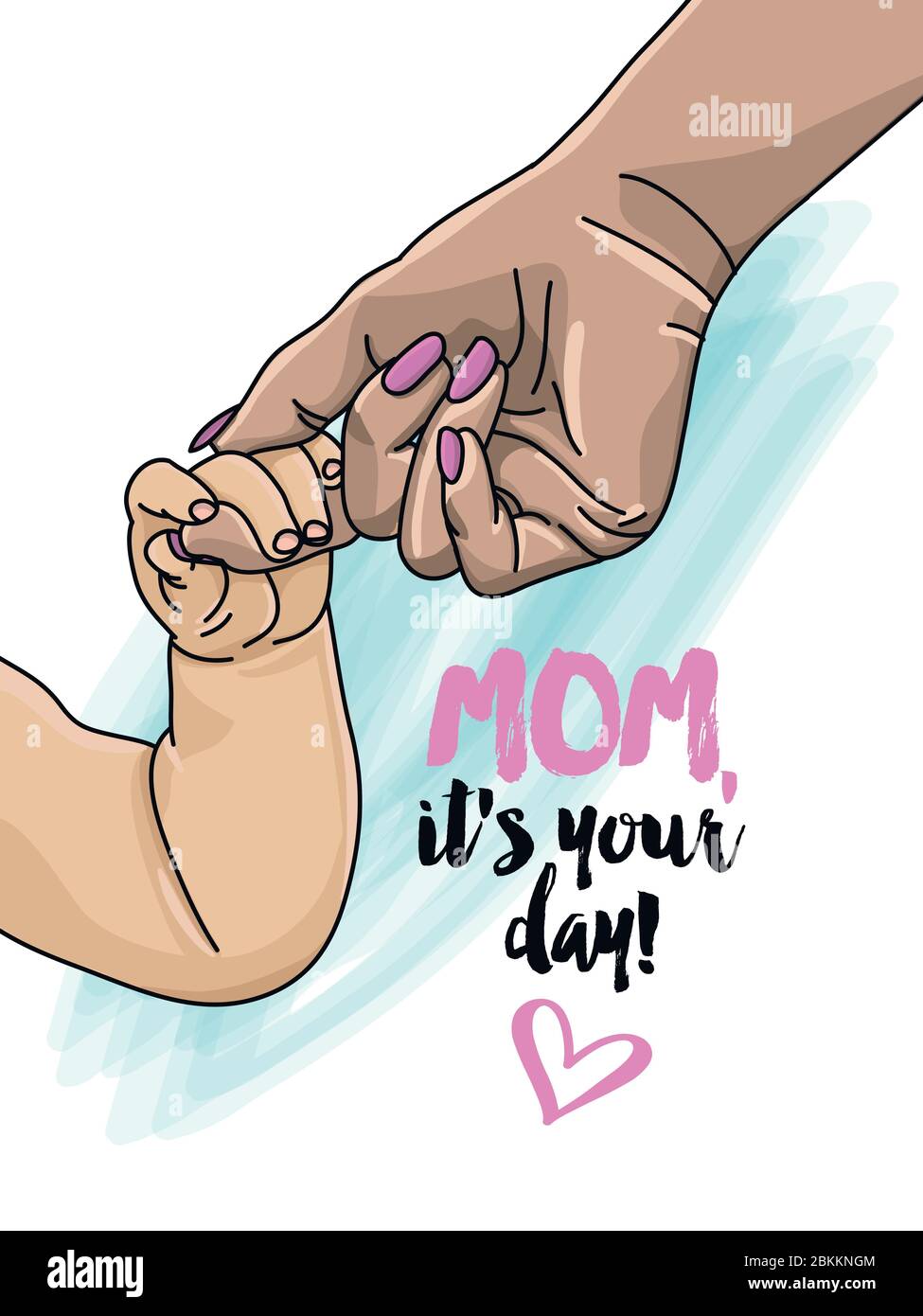 Download Mom It S Your Day Vector Greeting Card For Happy Mother S Day Hands Holding Newborn Baby Fingers Close Up Mother S Hand Holding Their Baby Stock Vector Image Art Alamy
