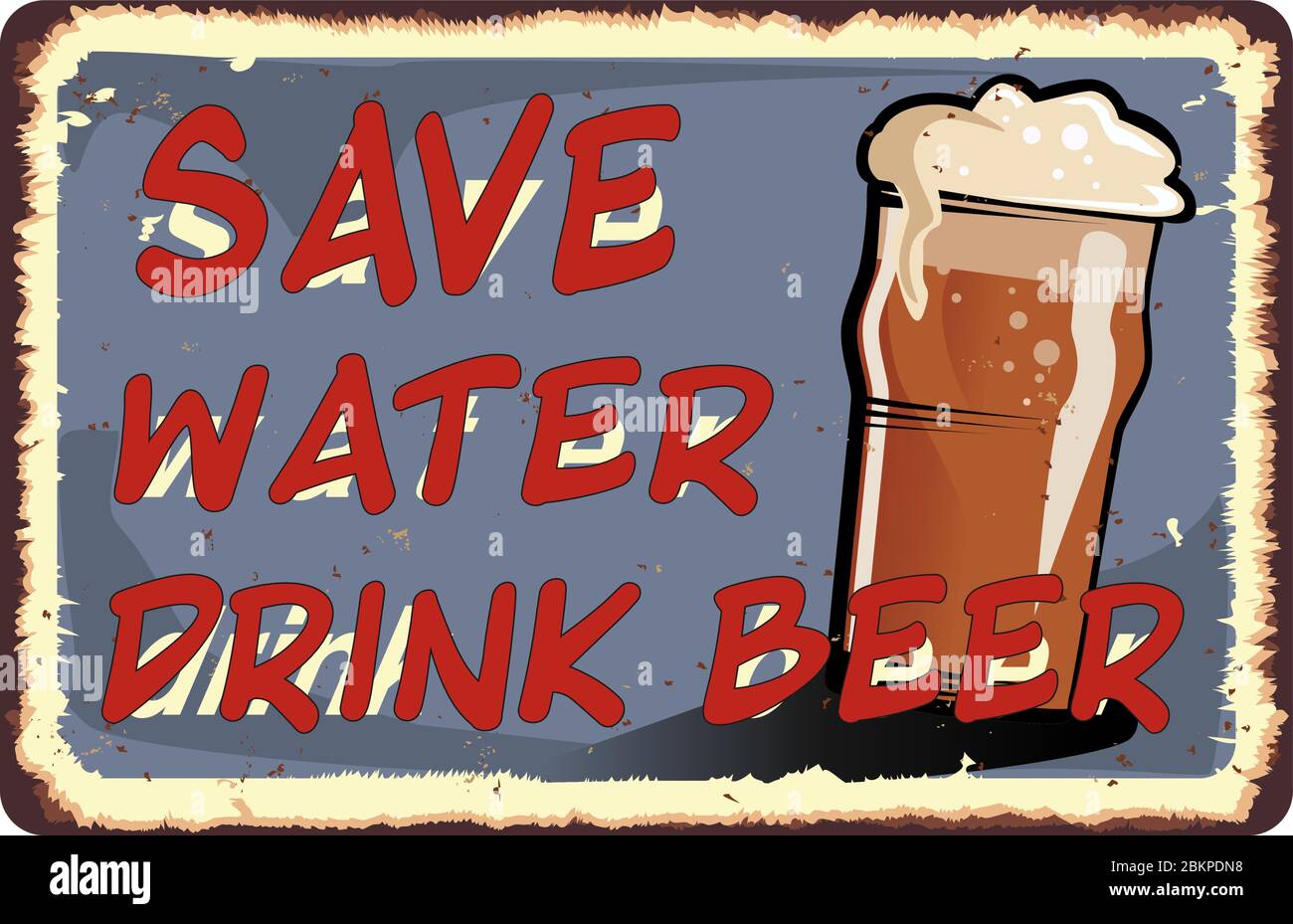 Save water drink beer vintage rusty metal sign on a white background