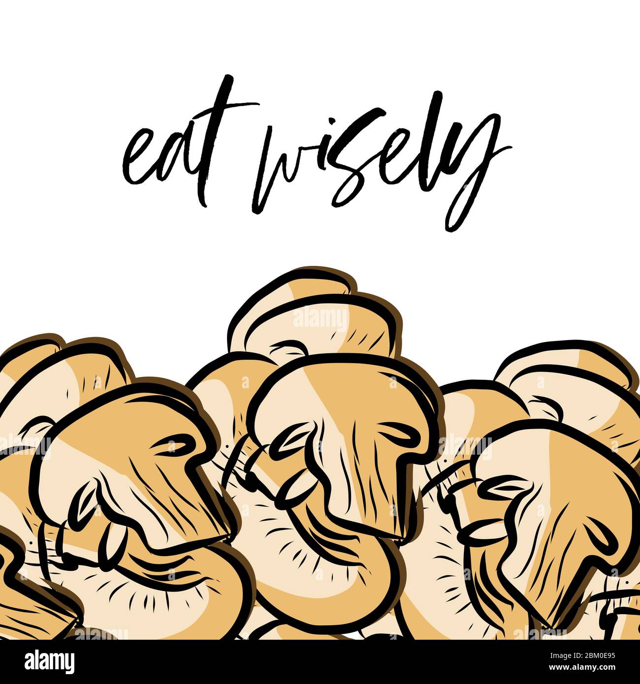 eat wisely lettering and Mushrooms advertising template. Hand drawn Illustration, handwritten on white background. Stock Vector
