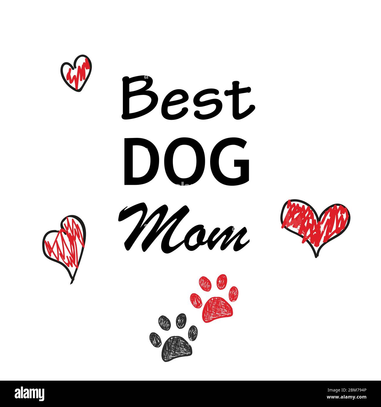 Best Dog mom text with doodle paw print and doddle hearts. Happy mother