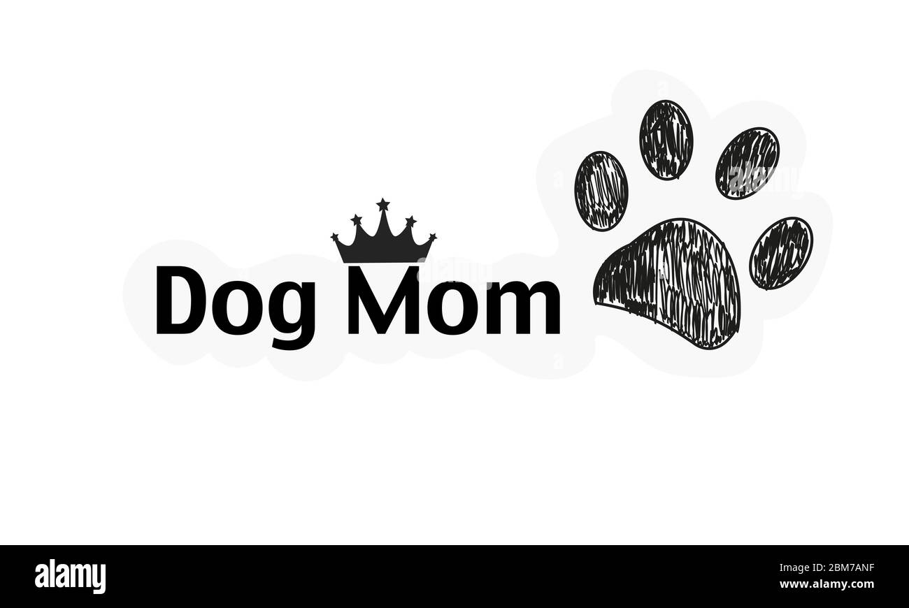 Dog mom text. Doodle dog paw print and crown. Happy Mother's day