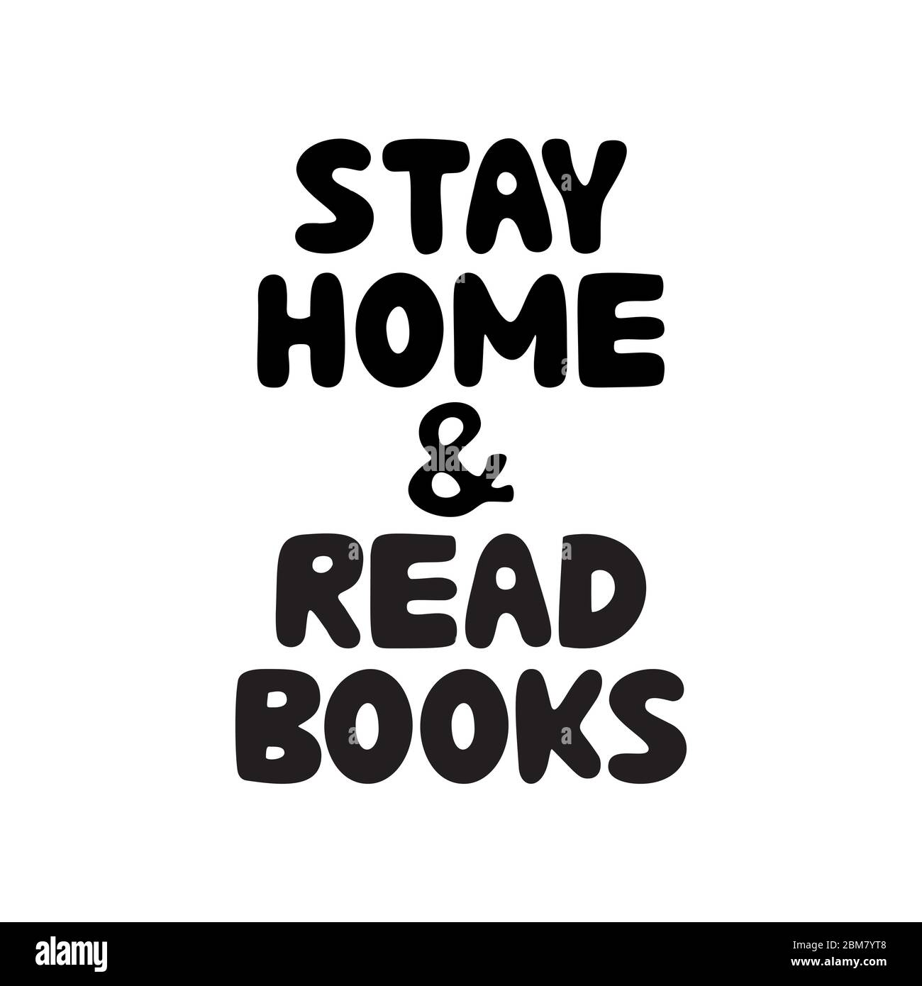 Stay home and read books. Cute hand drawn doodle bubble lettering. Isolated on white background. Vector stock illustration. Stock Vector