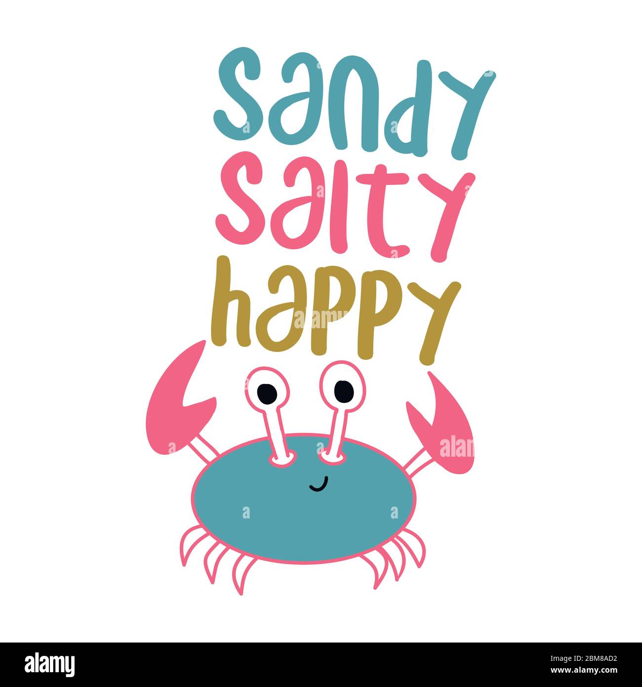 Sandy salty happy - T-Shirts, Hoodie, Tank. Vector illustration text for children clothes. Inspirational quote card, invitation, banner. Kids calligra Stock Vector