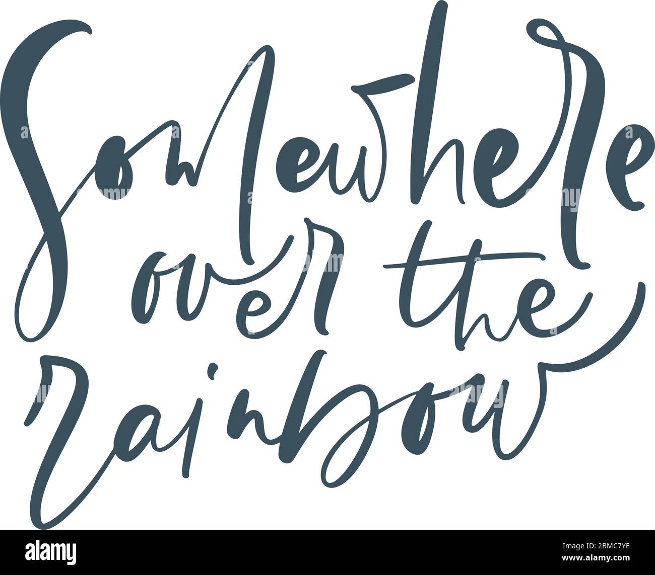 Somewhere over the rainbow calligraphy lettering text for social media  content. Vector hand drawn illustration design for style poster, t shirt  print Stock Vector Image \u0026 Art - Alamy, image size:1300x1143