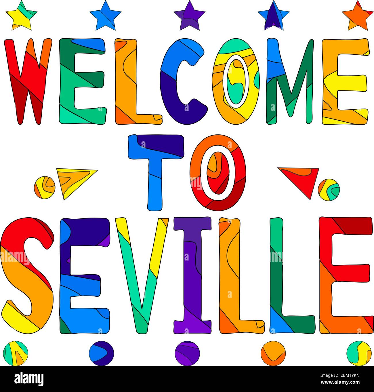 Welcome to Seville - cute multocolored inscription. Seville is the capital and largest city of the autonomous community of Andalusia, Spain. Stock Vector
