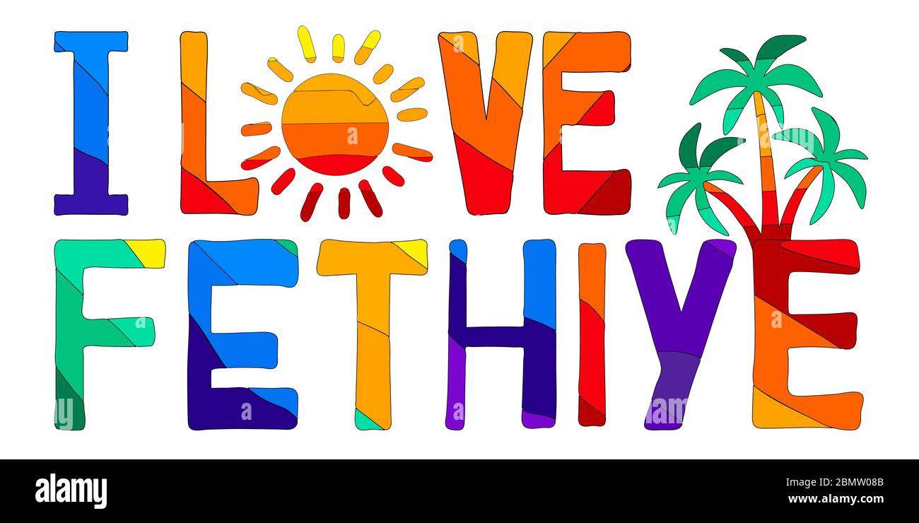 I love Fethiye  -  cute multicolored funny inscription and palm. Fethiye is a city in Turkey. Stock Vector