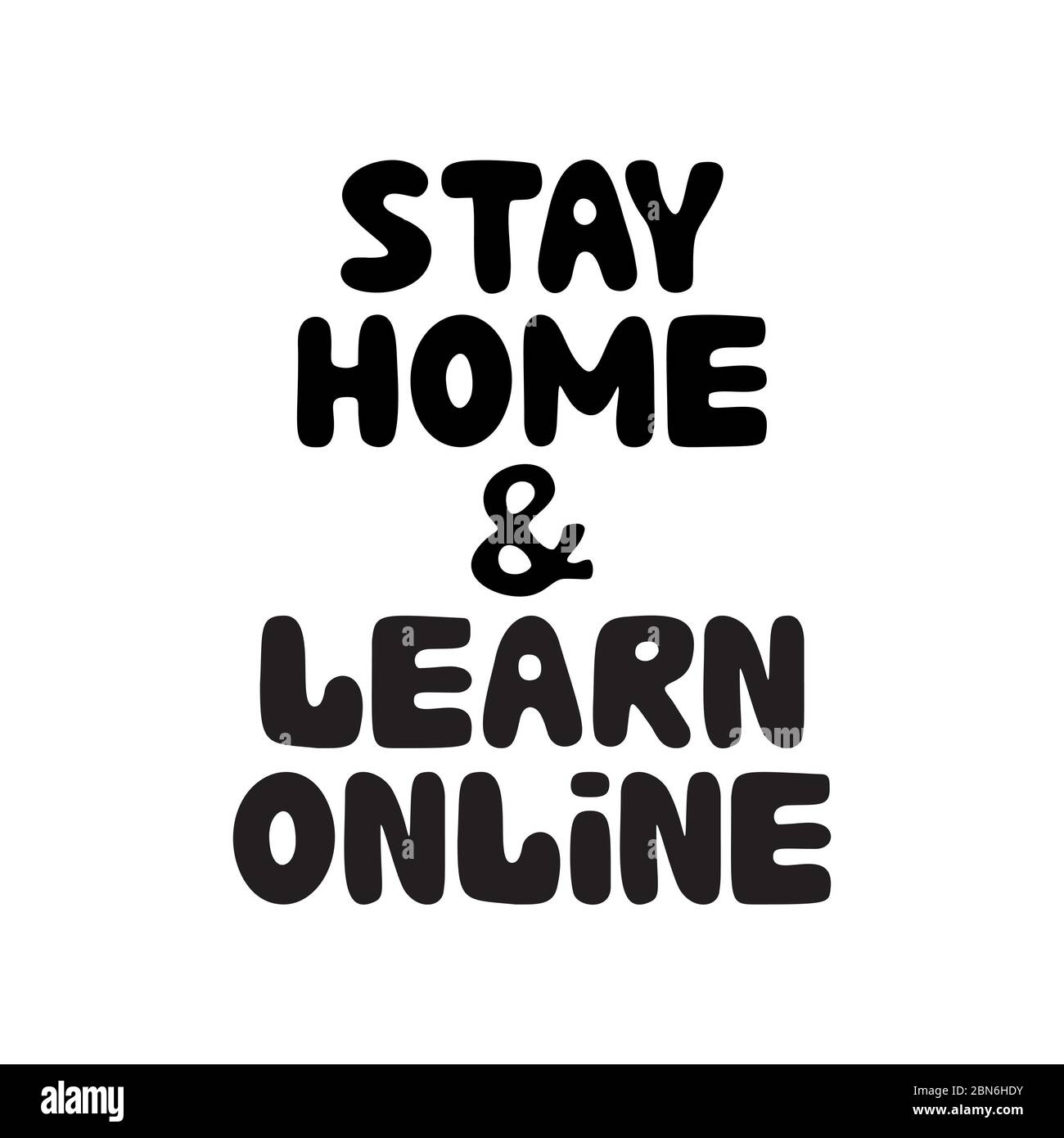Stay home and learn online. Cute hand drawn doodle bubble lettering. Isolated on white background. Vector stock illustration. Stock Vector