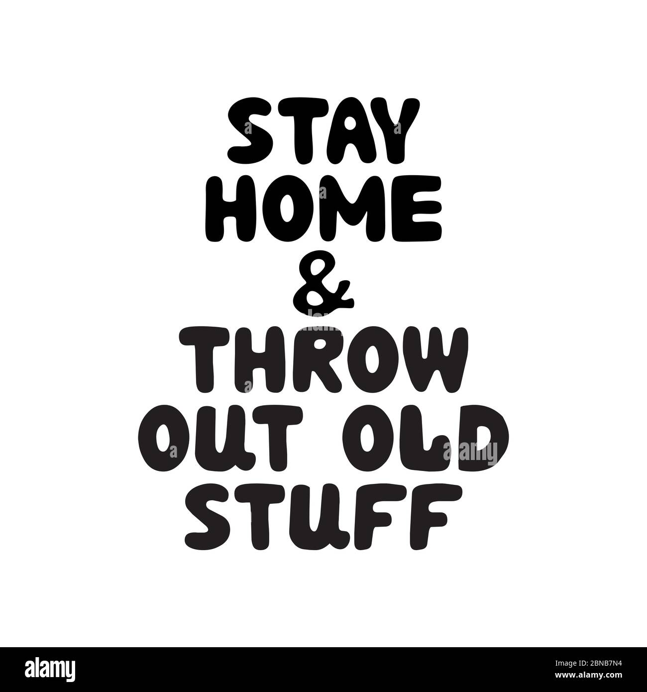 Stay home and throw out old stuff. Cute hand drawn doodle bubble