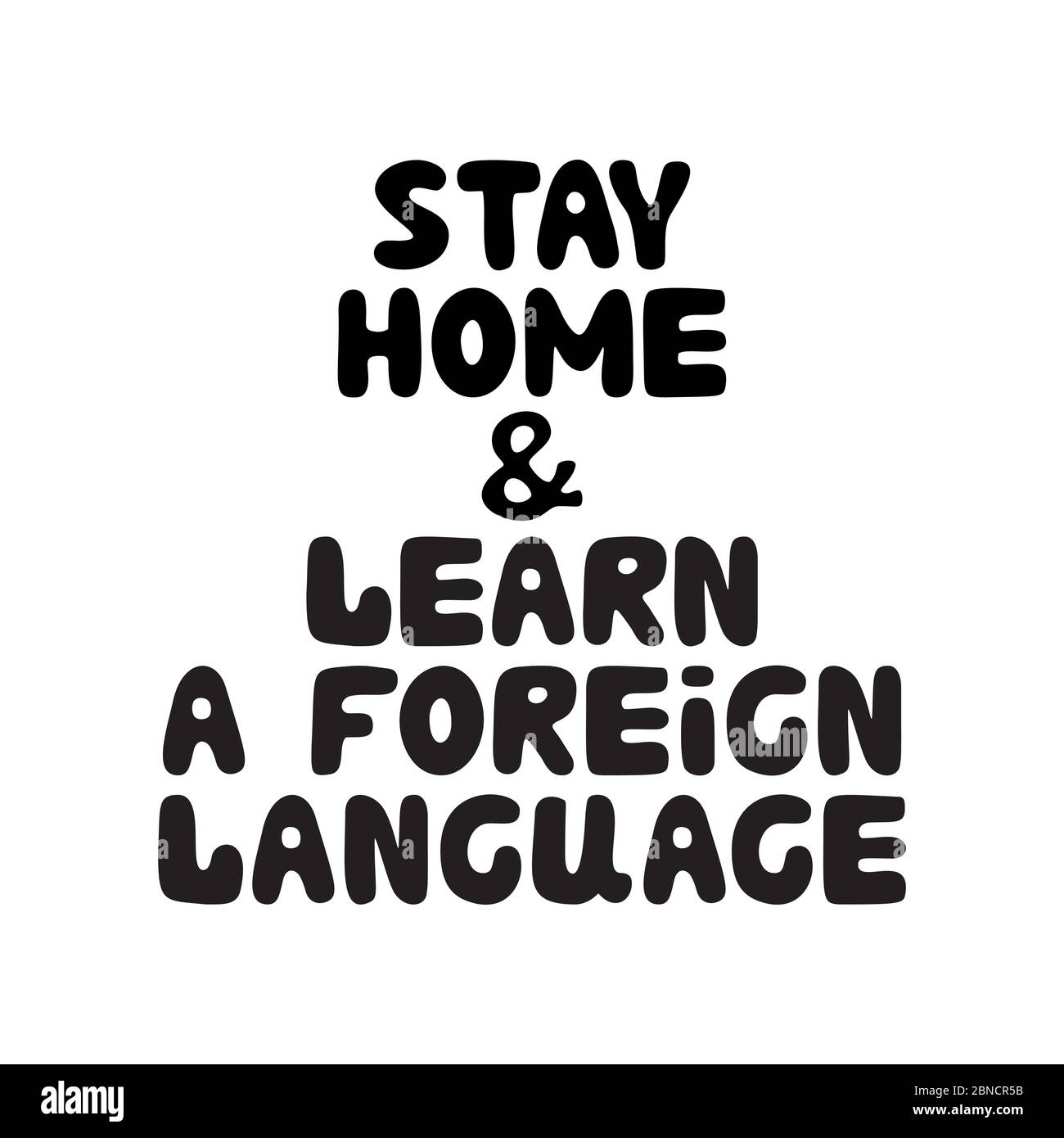 Stay home and learn a foreign language. Cute hand drawn doodle bubble lettering. Isolated on white background. Vector stock illustration. Stock Vector