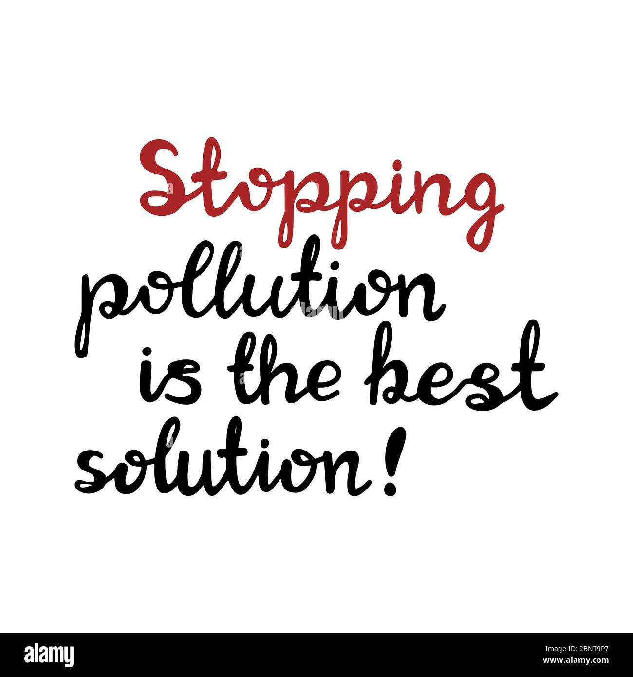 Stopping pollution is the best solution. Handwritten ecological quote. Isolated on white background. Vector stock illustration. Stock Vector