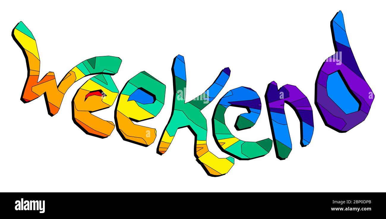 Weekend - Funny Inscription. Colorful Contrast Cartoon Letters. The 