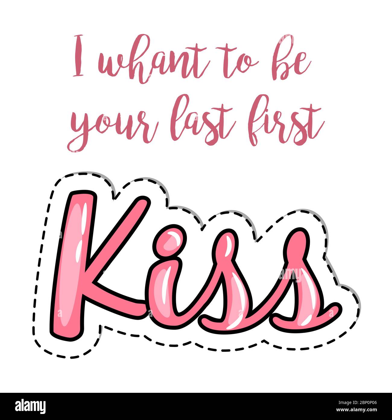 Fashion patch element with quote, I whant to be your last first kiss