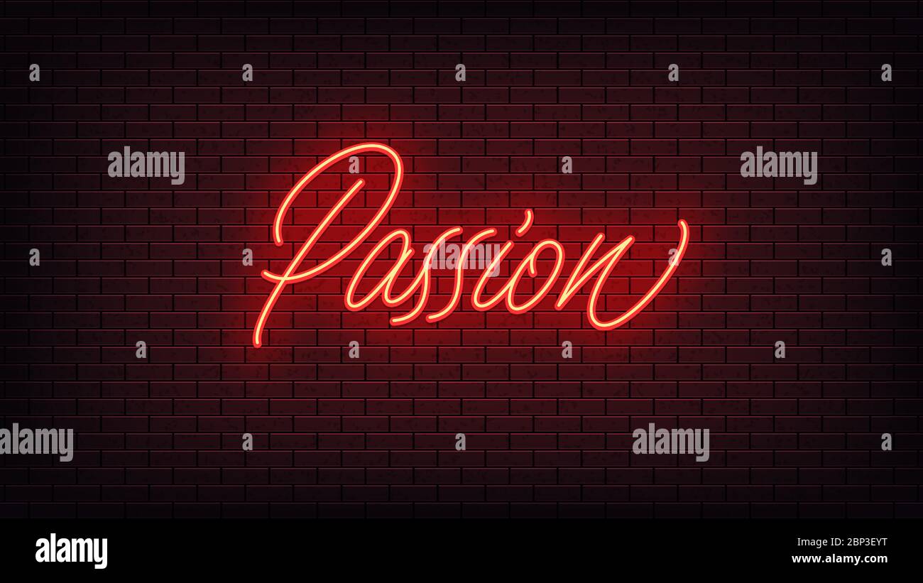 Red Neon Passion Lettering Neon Text Of Passion On Black Brick Background Night Ambience Night Vivid Lights Word Inscription And Title With Glow Stock Vector Image Art Alamy