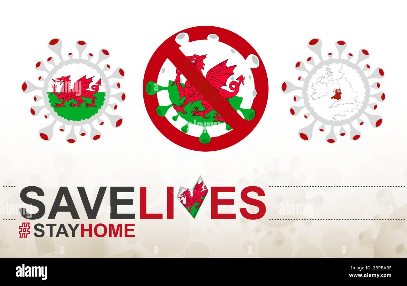 Coronavirus cell with Wales flag and map. Stop COVID-19 sign, slogan save lives stay home with flag of Wales on abstract medical bacteria background. Stock Vector