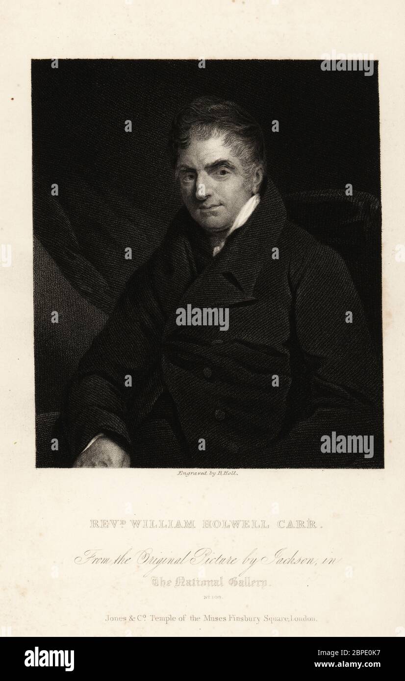 Portrait of Reverend William Holwell Carr, English priest, art dealer, art collector and painter, 1758–1830. Steel engraving by Benjamin Holl after a portrait by John Jackson from the National Gallery of Pictures by the Great Masters, published by Jones and Co., Temple of the Muses, Finsbury Square, London, 1836. Stock Photo