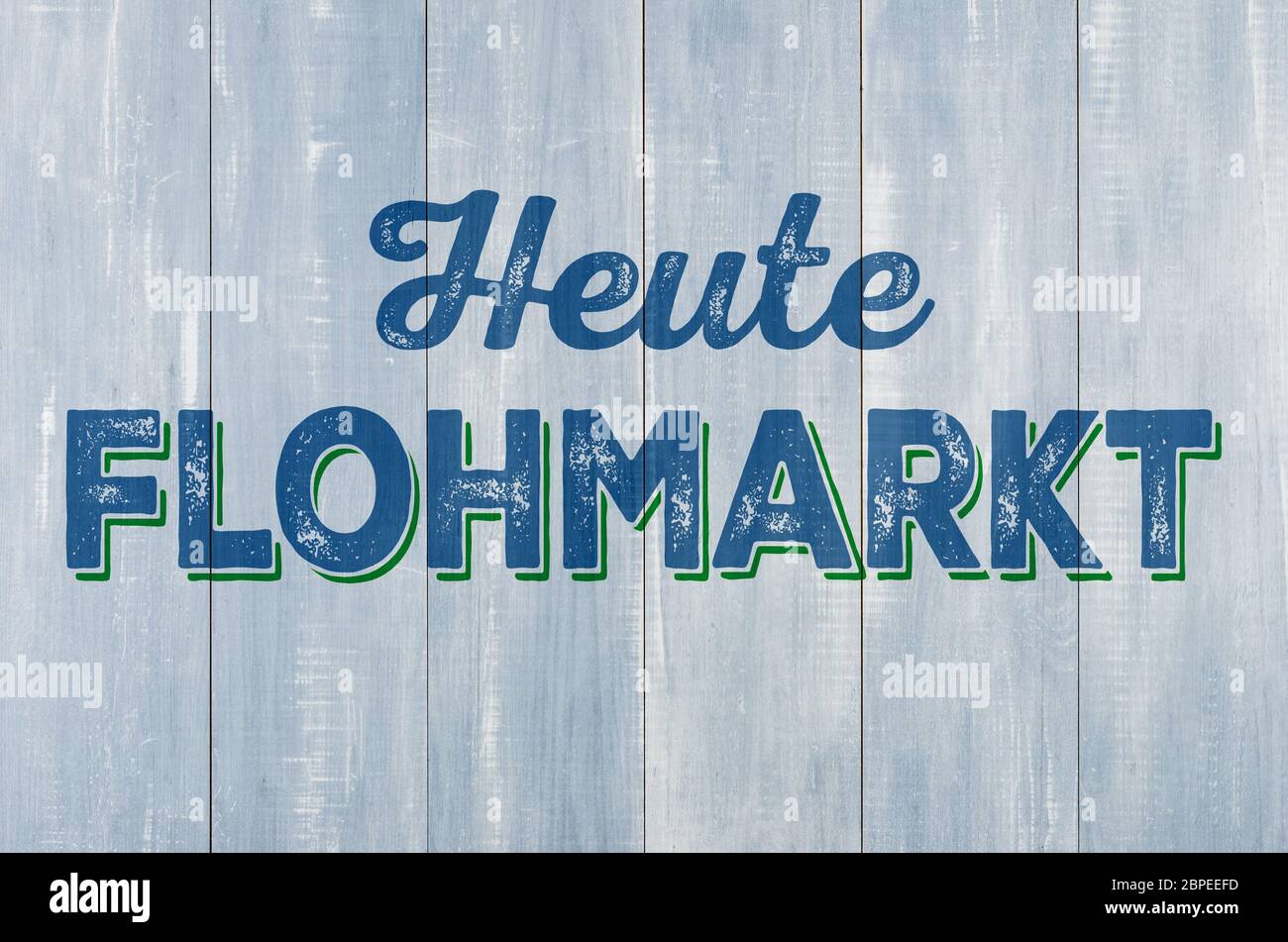 Holzwand mit der Beschriftung Heute Flohmarkt Stock Photo - Alamy