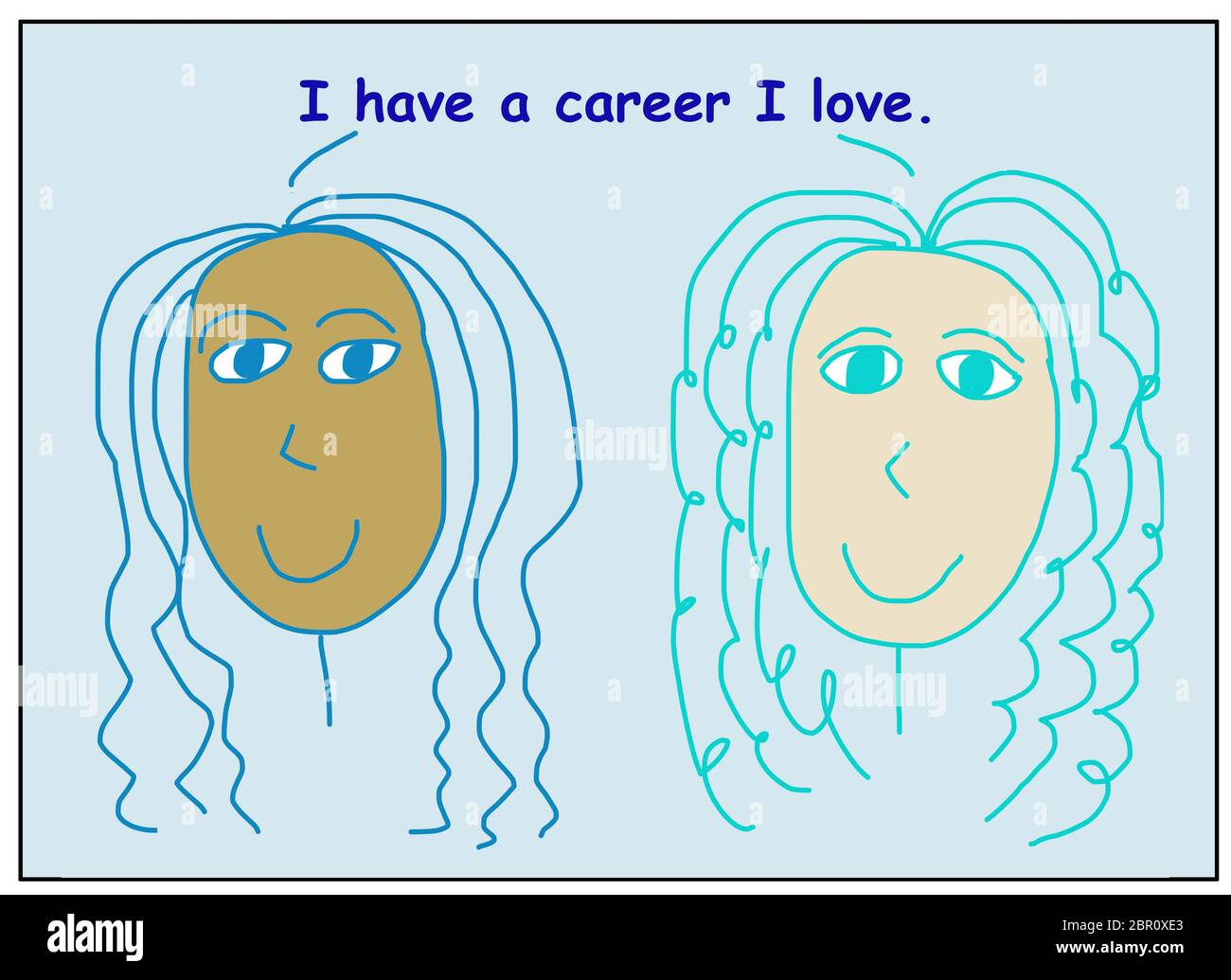Color cartoon of two smiling, beautiful and ethnically diverse women stating I have a career I love. Stock Photo