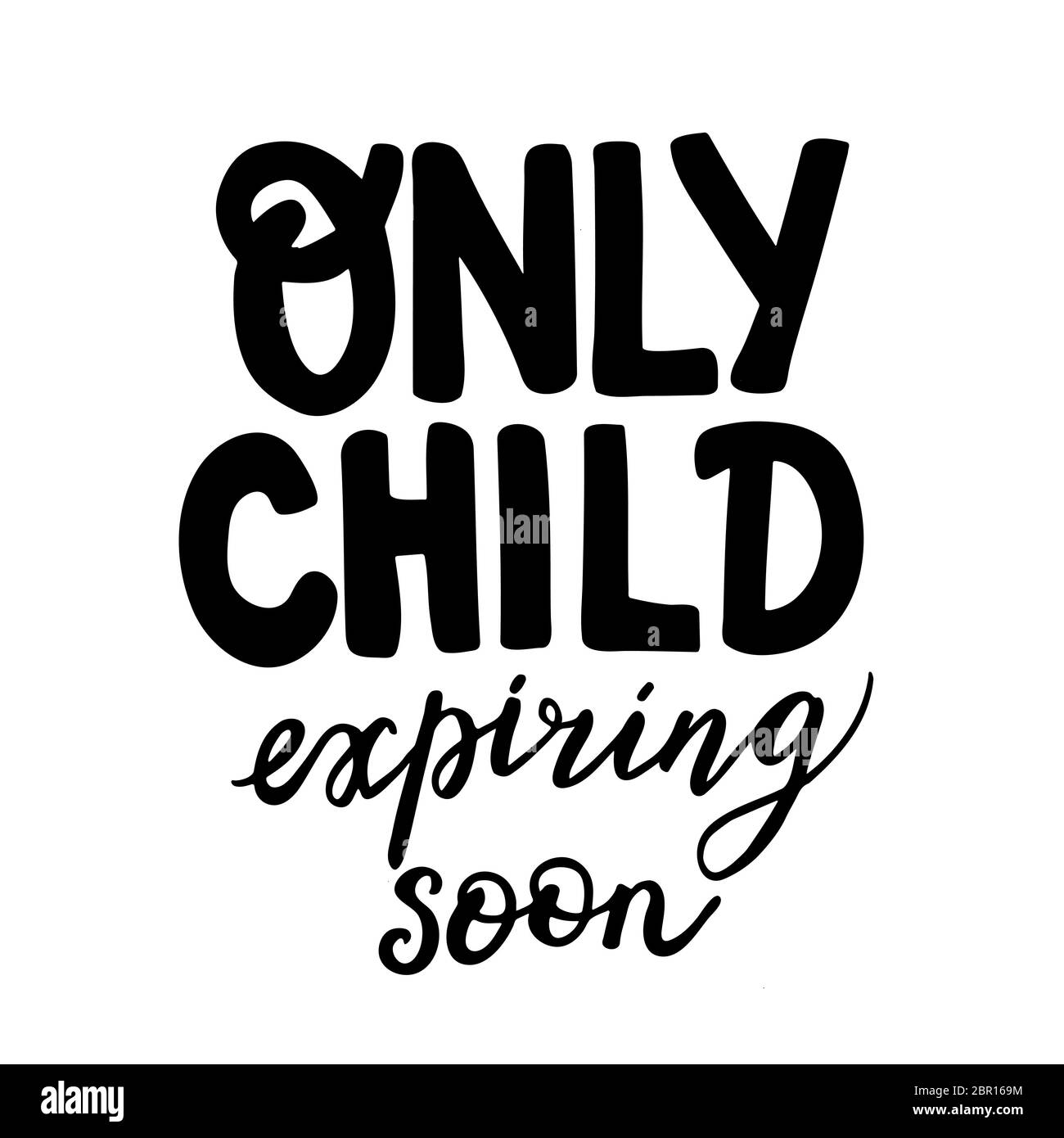 Download Only Child Expires Soon Lettering For Pregnancy Stock Vector Image Art Alamy