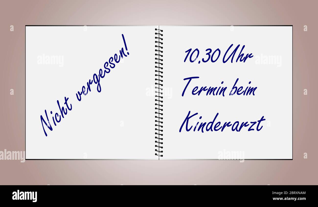 An opened notebook contains the German text Don't forget 10.30 a.m. Pediatrician appointment Stock Photo