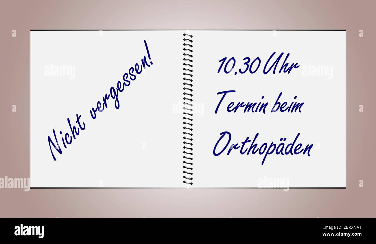 An opened notebook contains the German text Don't forget 10.30 a.m. Orthopaedist appointment Stock Photo