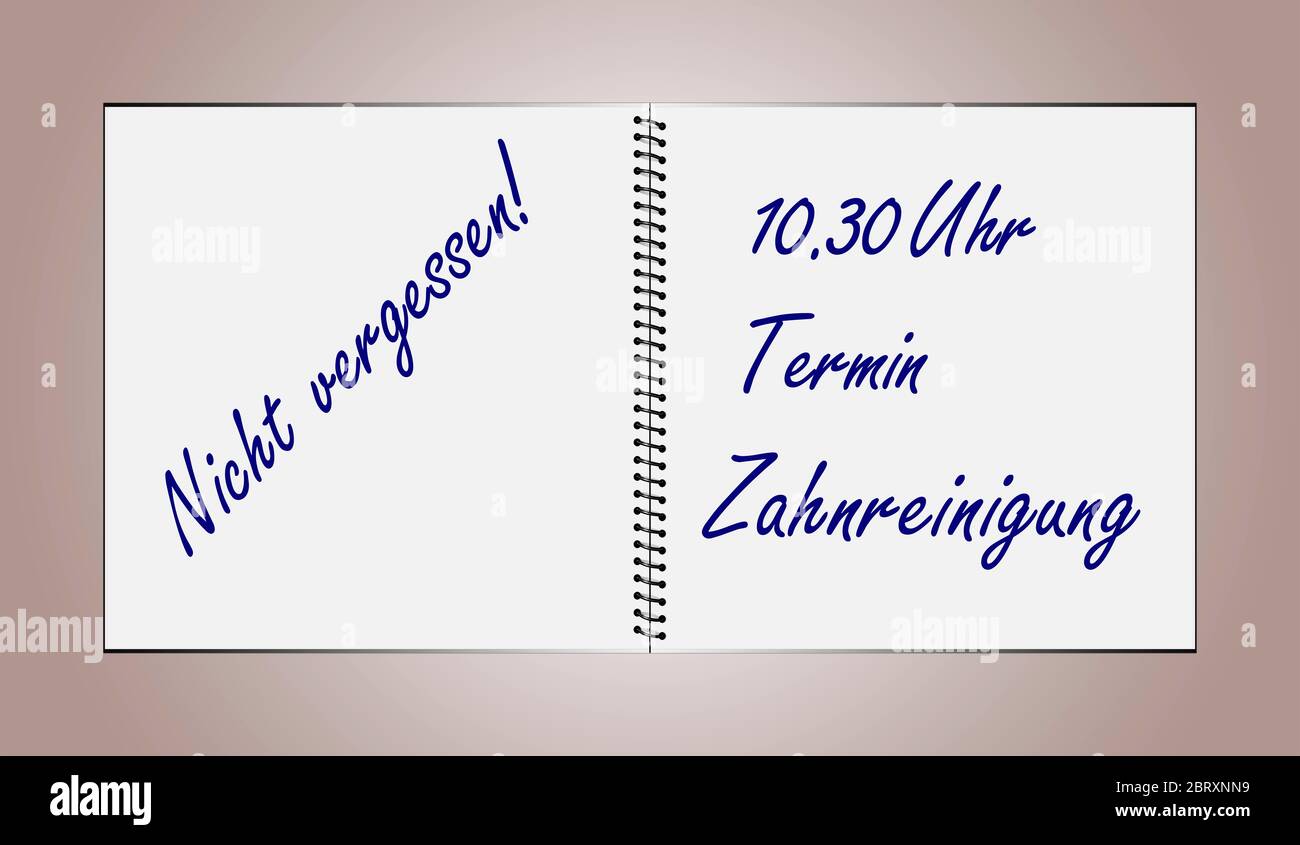 An opened notebook contains the German text Don't forget 10.30 a.m. Dental cleaning appointment Stock Photo