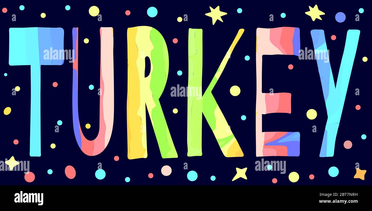 Turkey - multicolored funny cartoon inscription on dark blue background with stars. Kids style. Turkey for banners, posters, printing on souvenirs Stock Vector