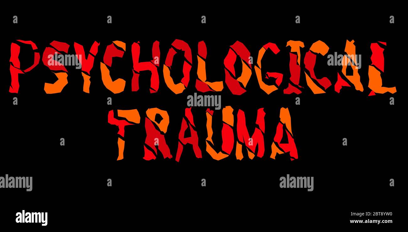 Psychological Trauma - isolate inscription in red and orange colors. Broken letters from sharp pieces. Psychological trauma is damage to the mind that Stock Vector
