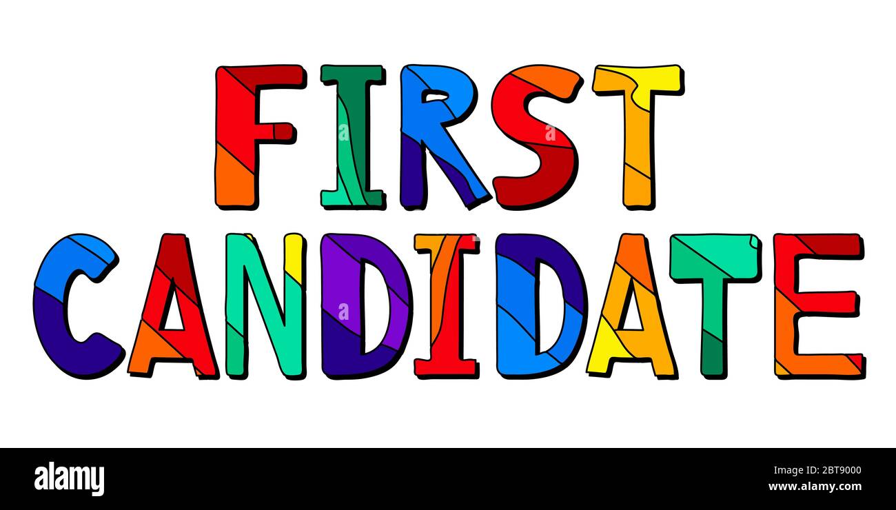 First Candidate. Horizontal multicolored funny cartoon isolated inscription. Bright rainbow colors. Main candidate or applicant for the position. For Stock Vector