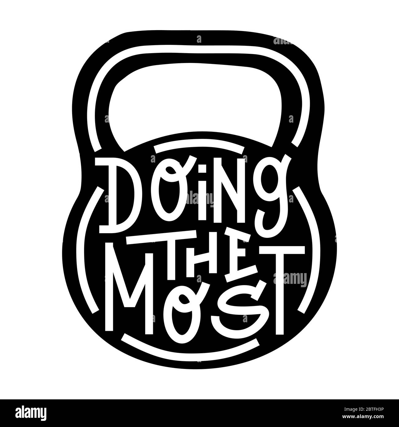 Fitness typographic sport poster Doing the most. Motivational and inspirational vector illustration with Lettering and weight kettlebell. Stock Vector