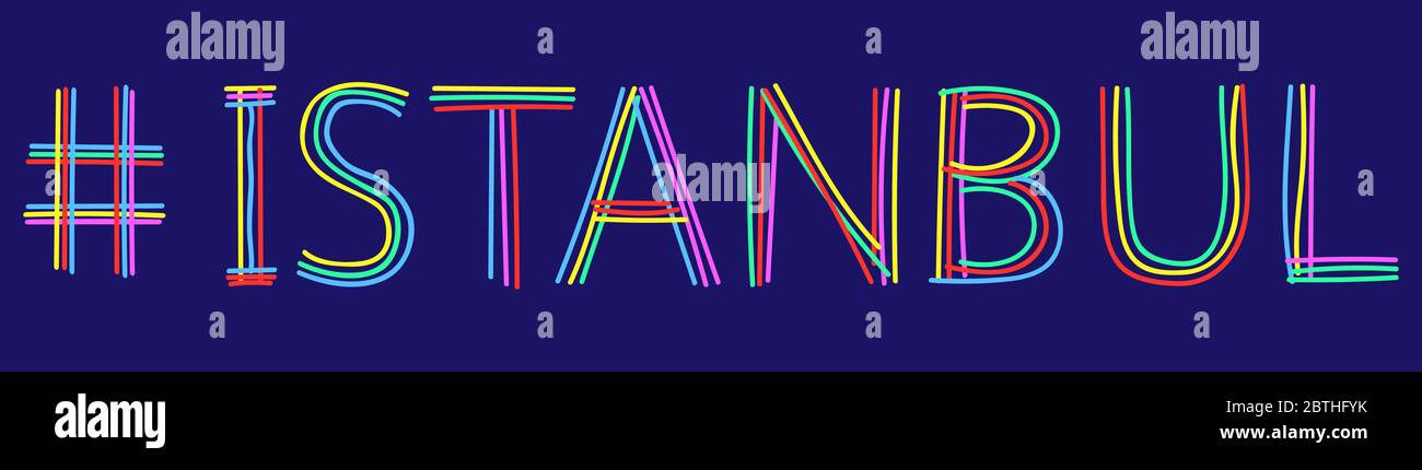 Hashtag Istanbul Isolate Doodle Lettering Inscription From Multicolored Curved Lines Like From A Felt Tip Pen Pensil For Banner Flyer Card Stock Vector Image Art Alamy