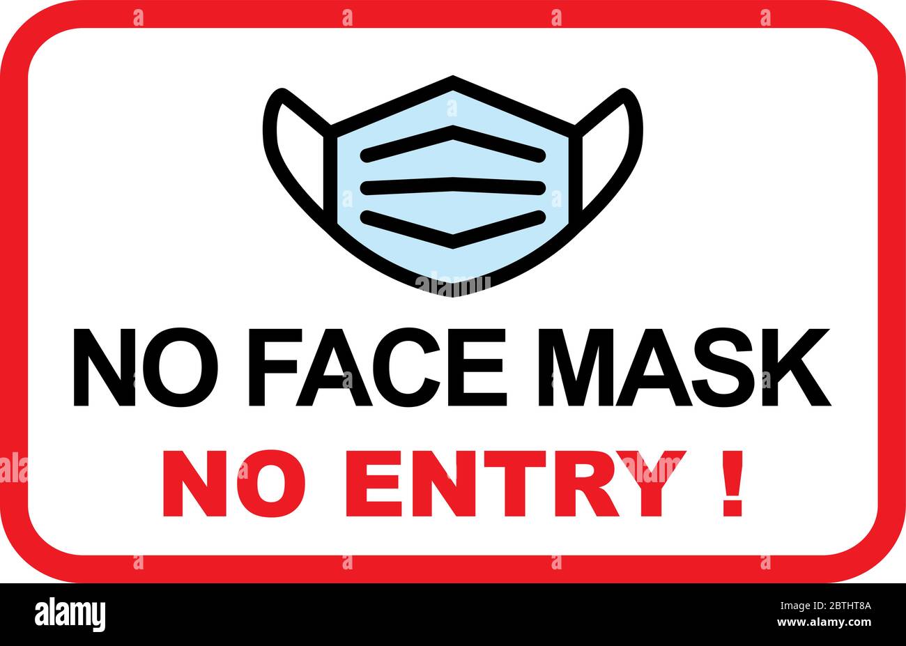 No face mask No entry sign. Information warning sign about quarantine measures in public places. Restriction and caution COVID-19. Vector used for web Stock Vector