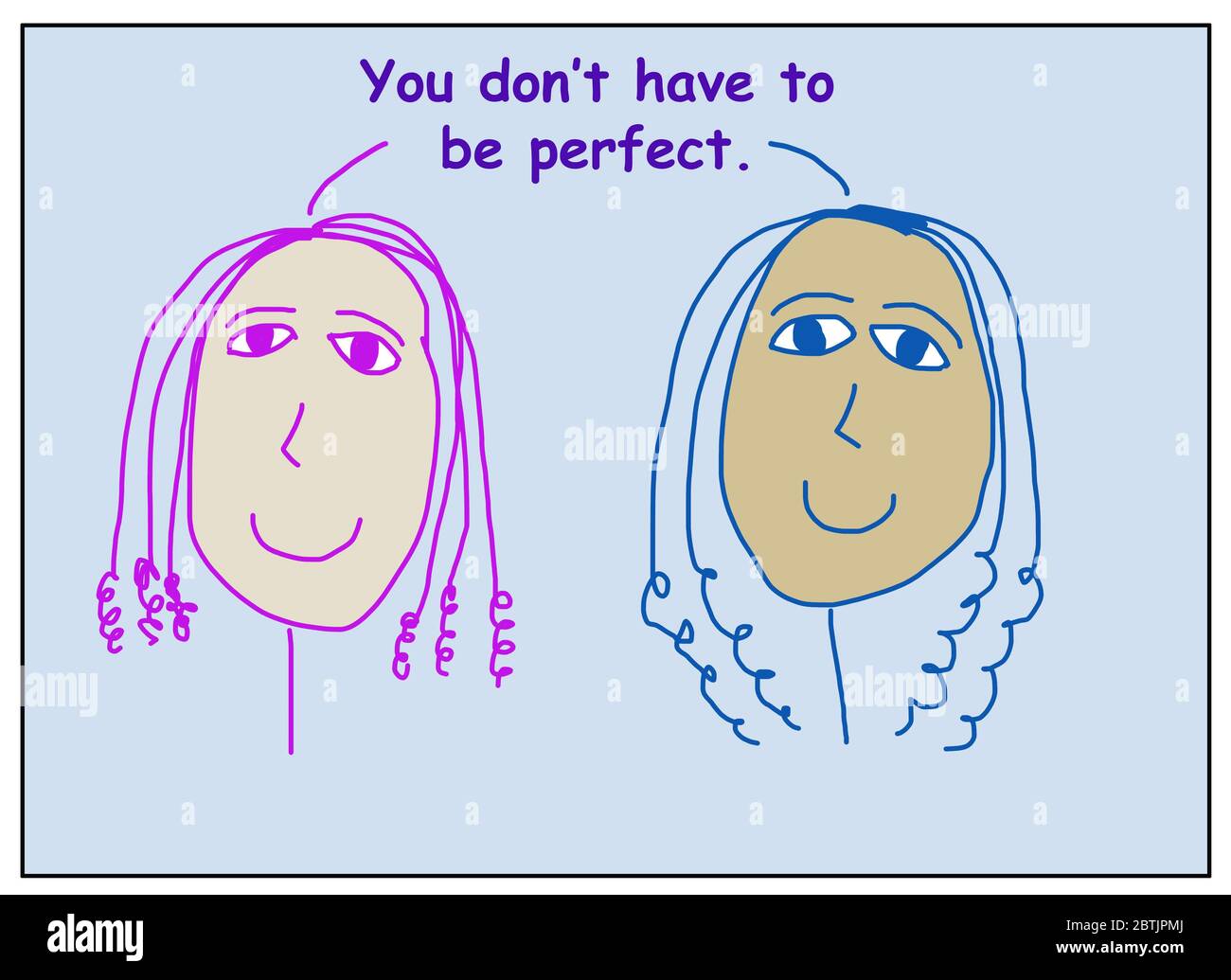 Color cartoon of two smiling, beautiful and ethnically diverse women stating you do not have to be perfect. Stock Photo