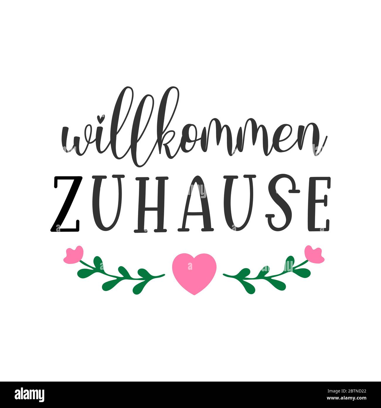 Hand sketched Wilkommen Zuhause quote in German. Translated Welcome Home.  Lettering for poster, flyer, header, card, advertisement, announcement  Stock Vector Image & Art - Alamy