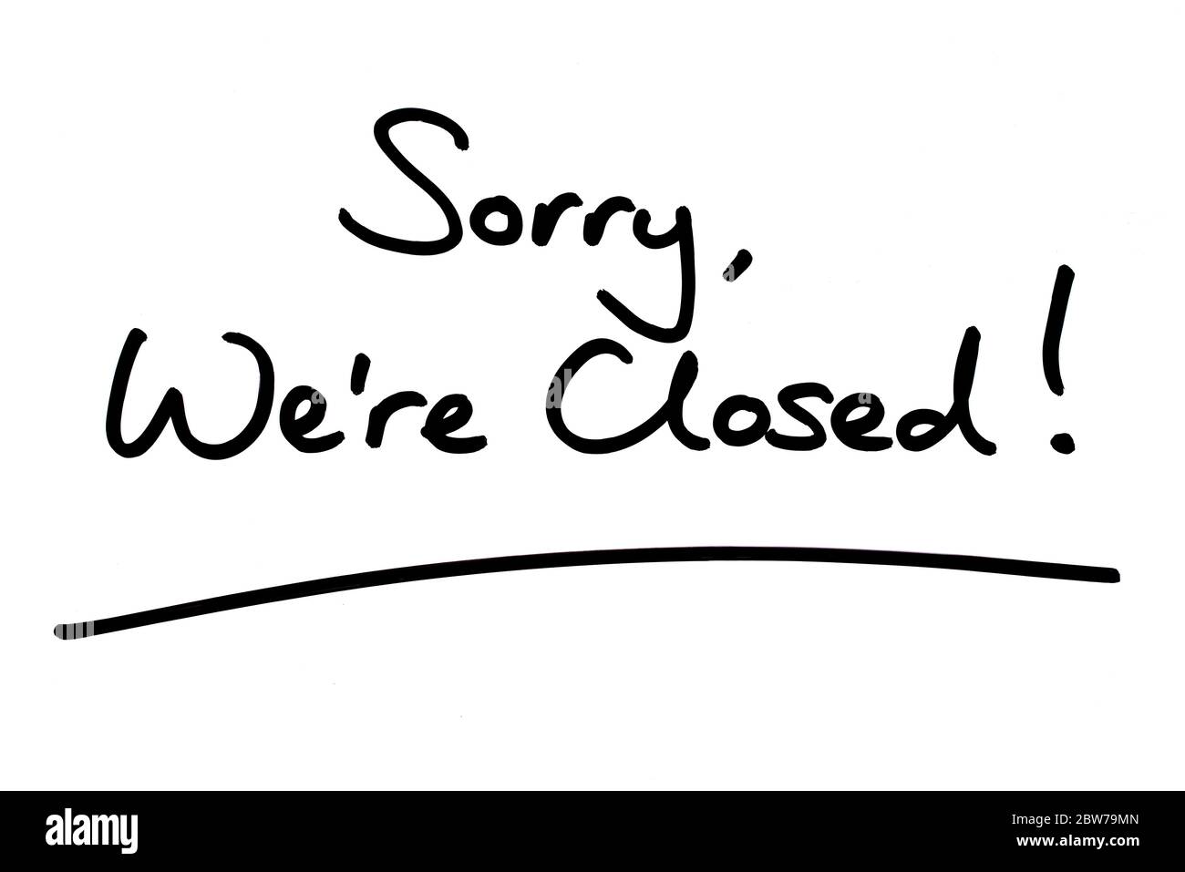 Sorry Were Closed! handwritten on a white background. Stock Photo