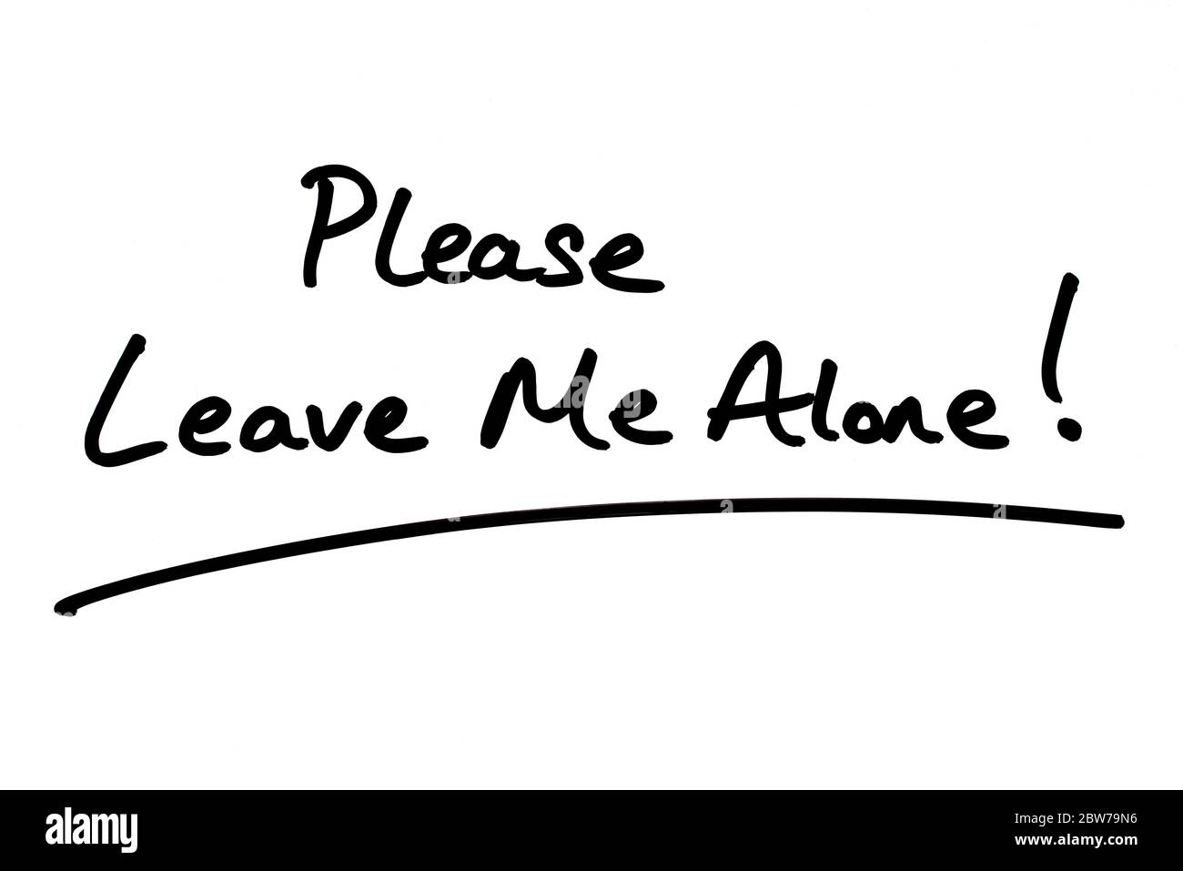 Please Leave Me Alone Handwritten On A White Background Stock Photo