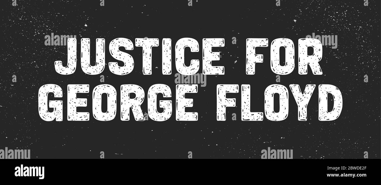 Justice For George Floyd. Text message for protest action Stock Vector