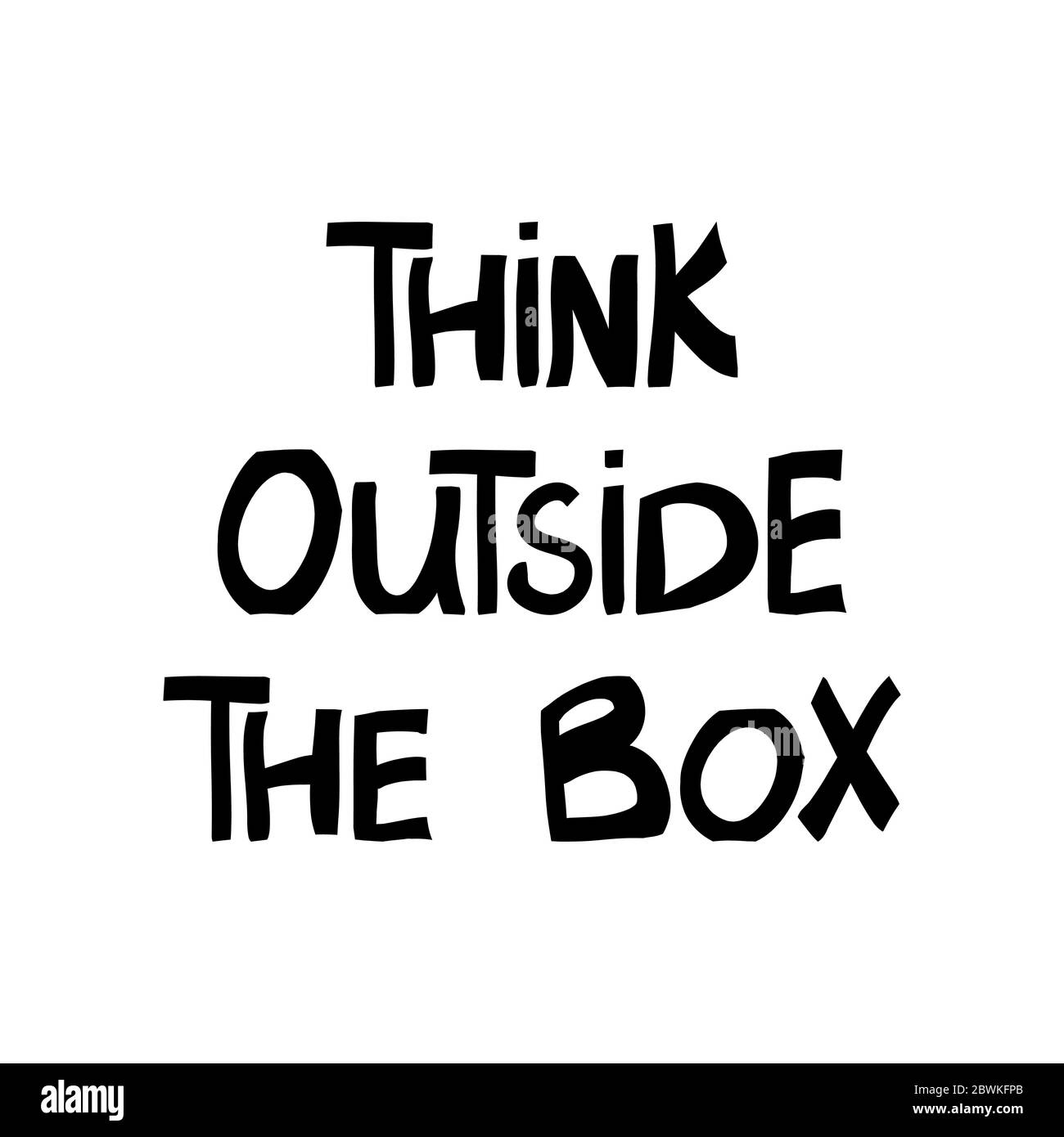 Think outside the box. Motivation quote. Cute hand drawn lettering in modern scandinavian style