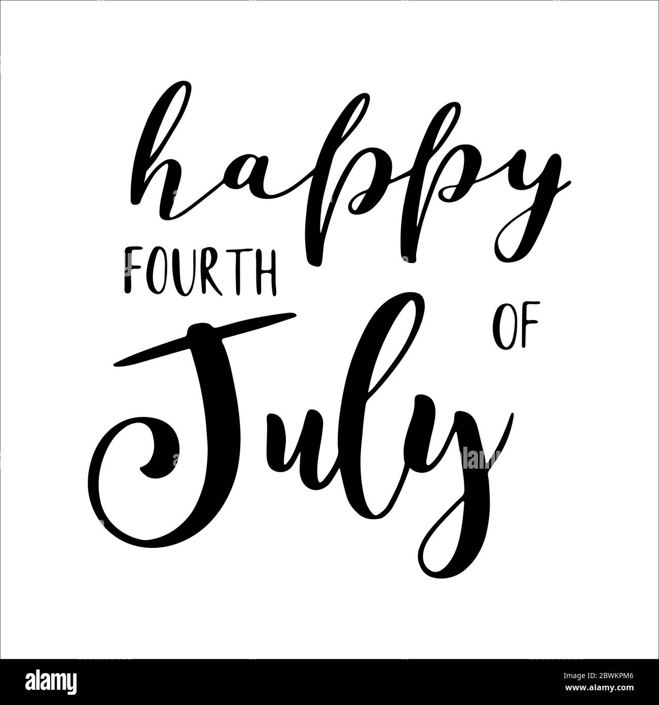 4th July. Hand sketched Happy fourth of July quote. Independence day