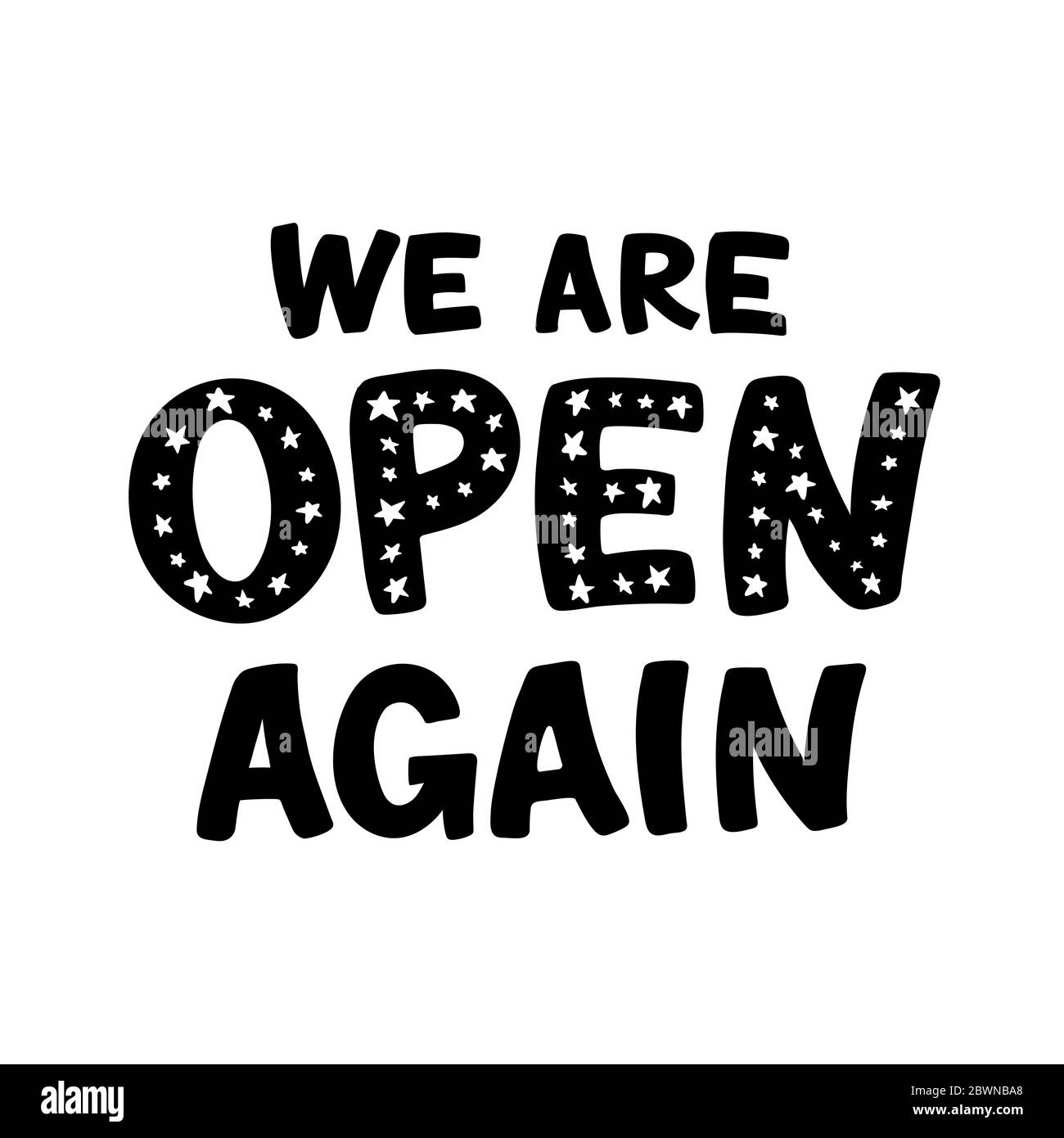 We Are Open Again Lettering. After lockdown reopening badge for small businesses, shops, cafes, restaurants. Hand drawn vector illustration isolated Stock Vector