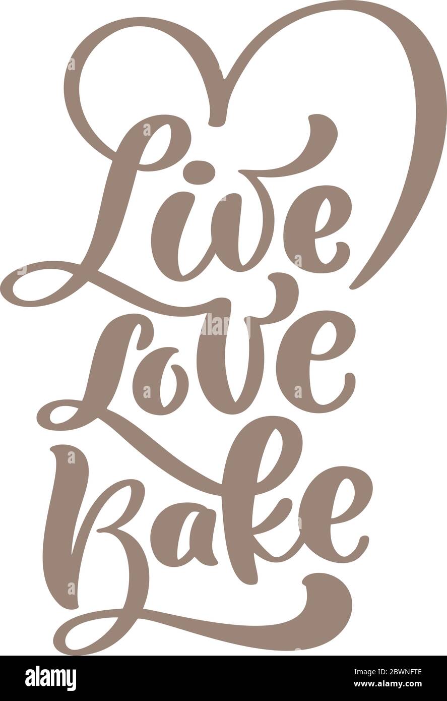 Live love Bake calligraphy lettering vector Kitchen text for food blog ...