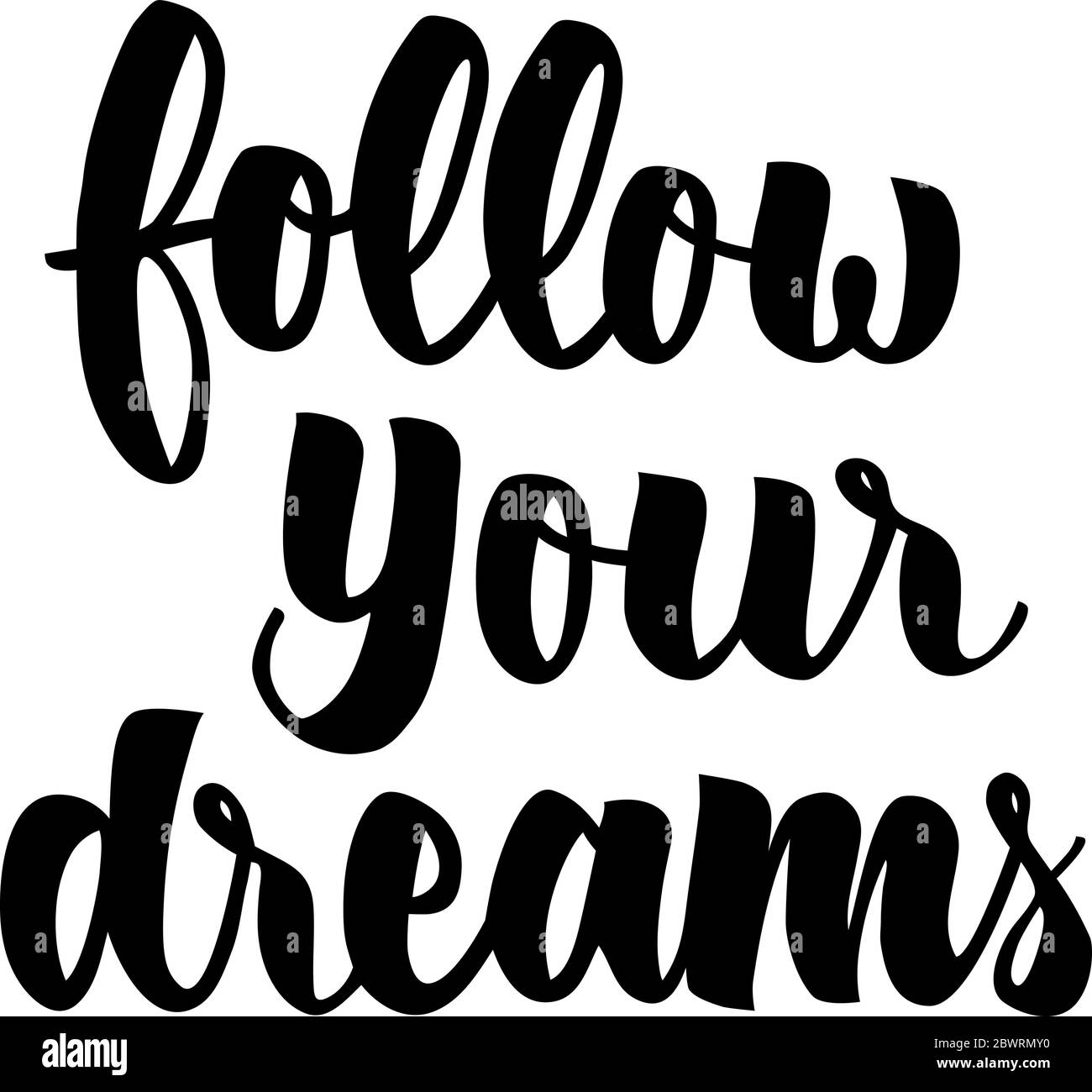 Follow Your Dreams Lettering Stock Vector Image & Art - Alamy
