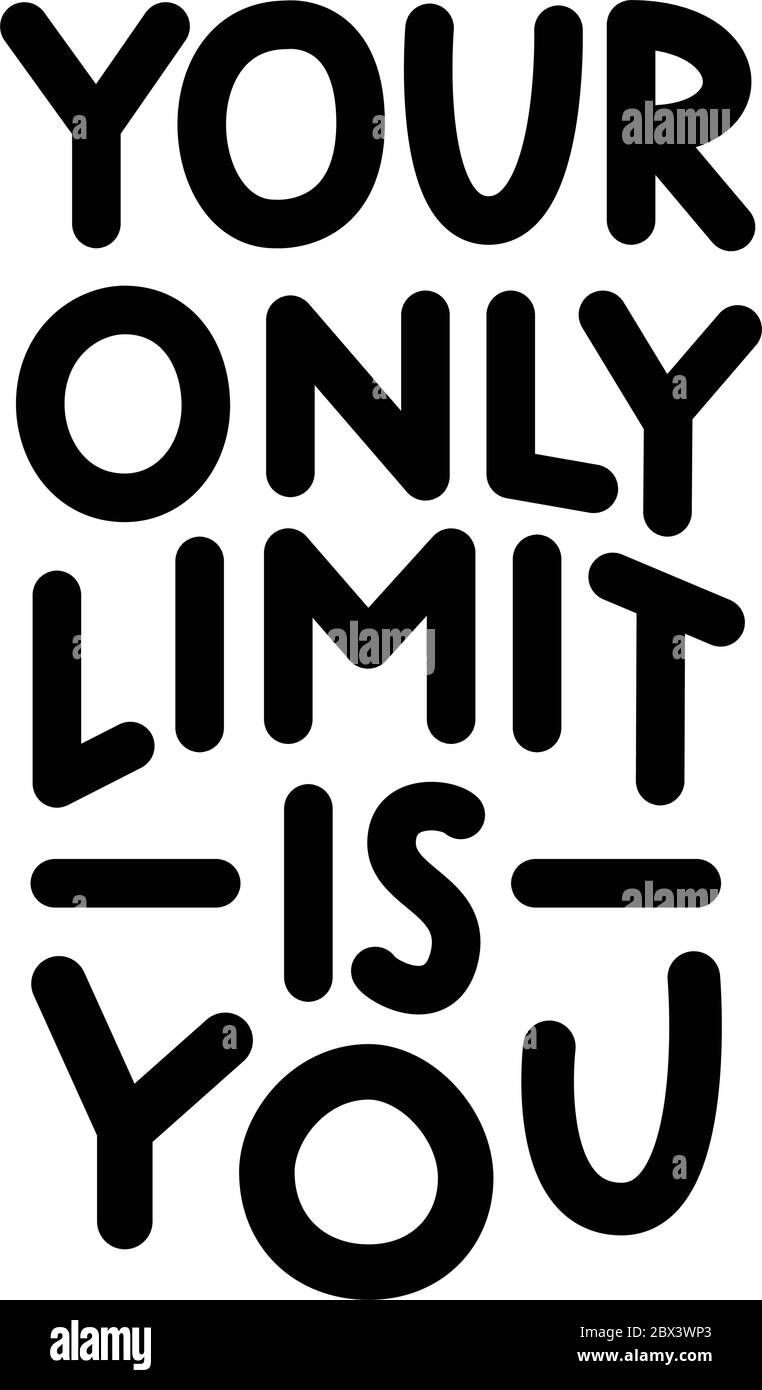 Your Only Limit Is You Stock Vector