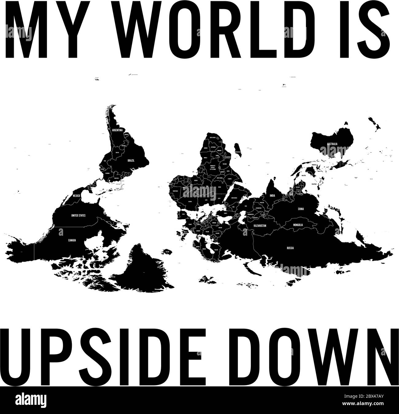 My World is Upside Down quote with south-up oriented detailed political map. Vector illustration. Stock Vector