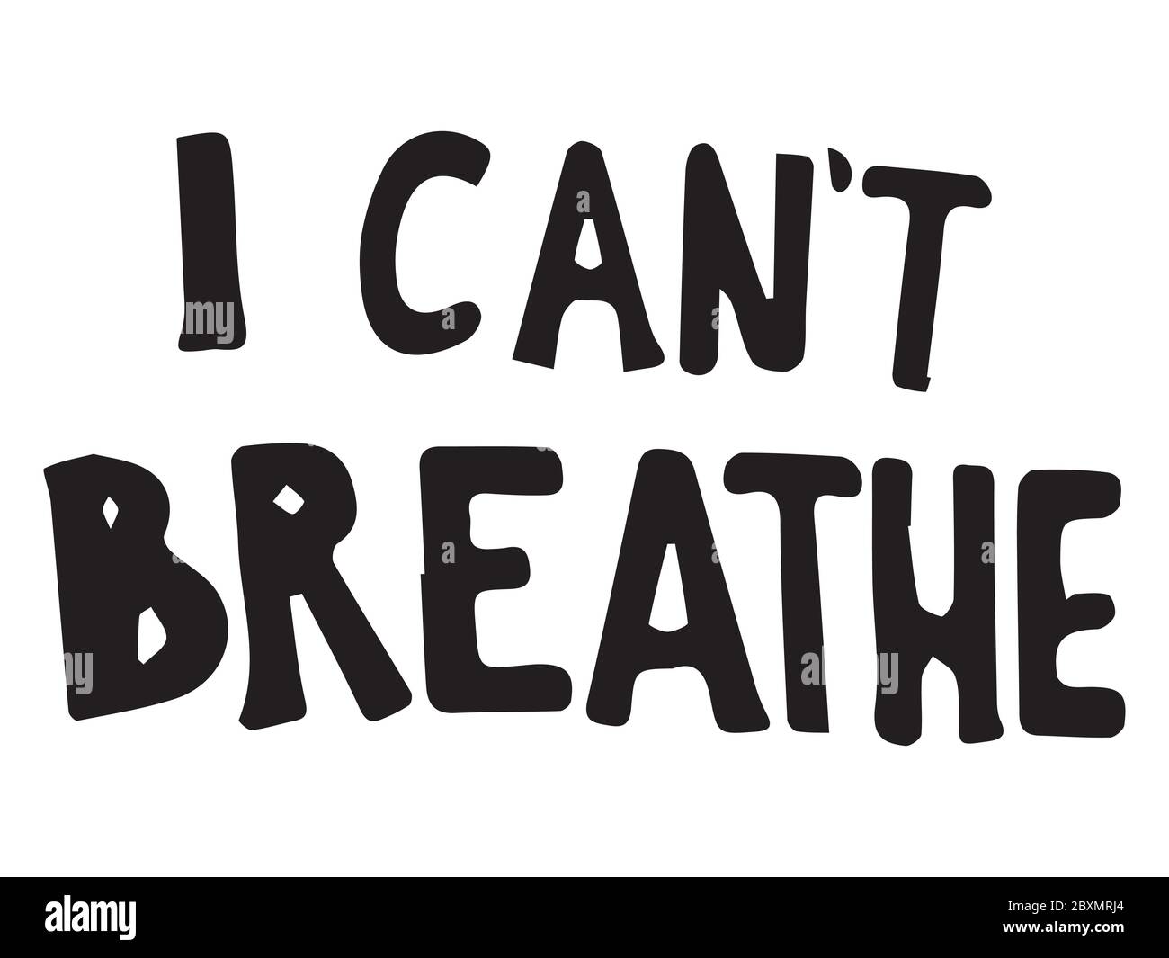I Can't Breathe Text. Poster text depicting words of I can't Breathe. BLM Black Lives Matter. Black and white EPS Vector File. Stock Vector